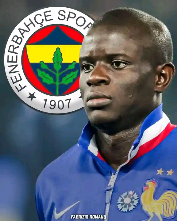 𝐁𝐑𝐄𝐀𝐊𝐈𝐍𝐆: Fenerbahçe Are Close To Reach F𝐢𝐧𝐚𝐥 A𝐠𝐫𝐞𝐞𝐦𝐞𝐧𝐭 For N’Golo Kanté